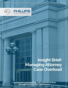 Cover of Phillips Private Investigations & Consulting Firm Insight Brief titled 'Managing Attorney Case Overload' featuring an image of the Michigan Hall of Justice.